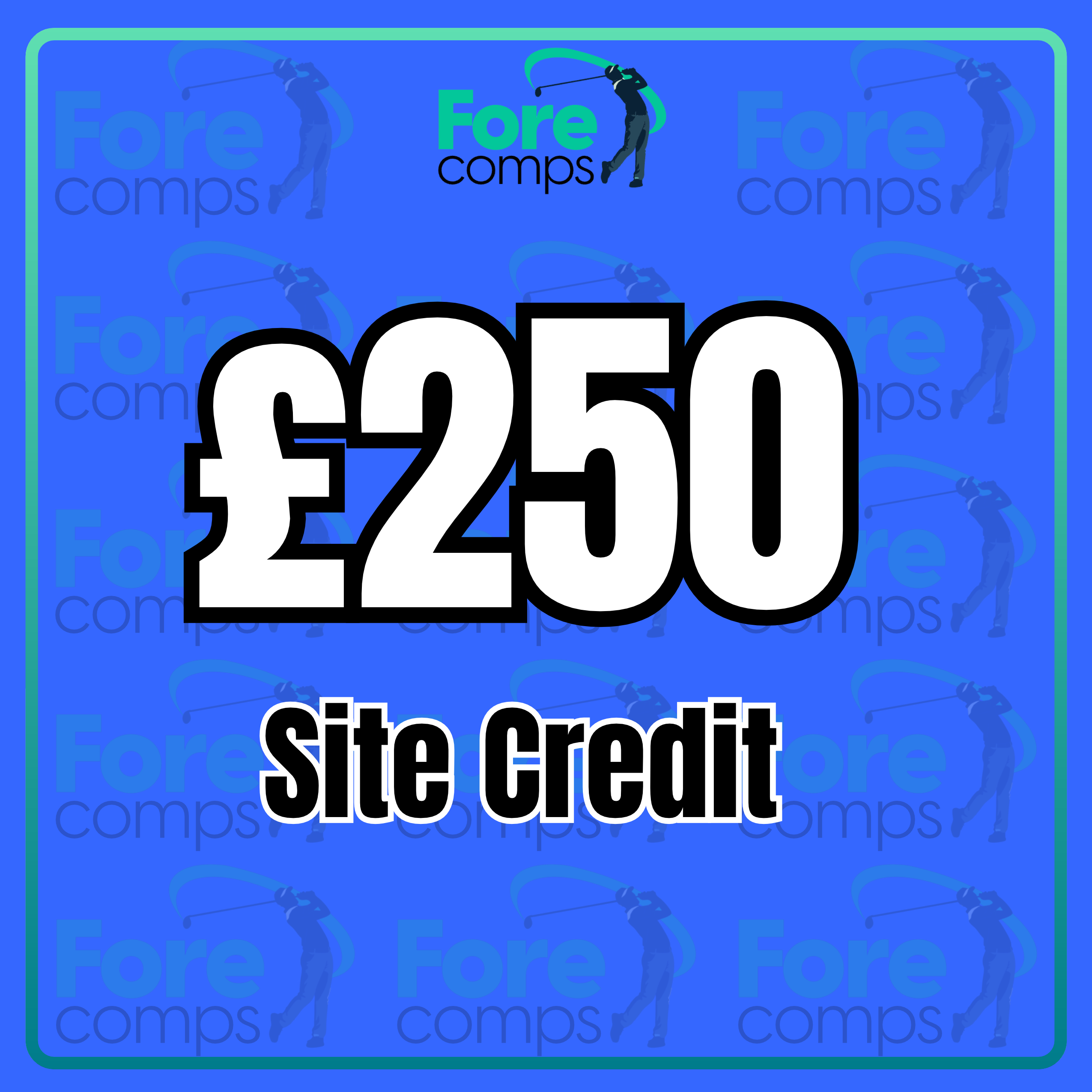 £250 Site Credit